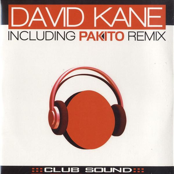 Пакито ремикс. Club Sound Дэвид Кейн. David Kane - Club Sound (Radio Edit). Обложка David Kane - Club Sound. David Kane – Club Sound 2007.